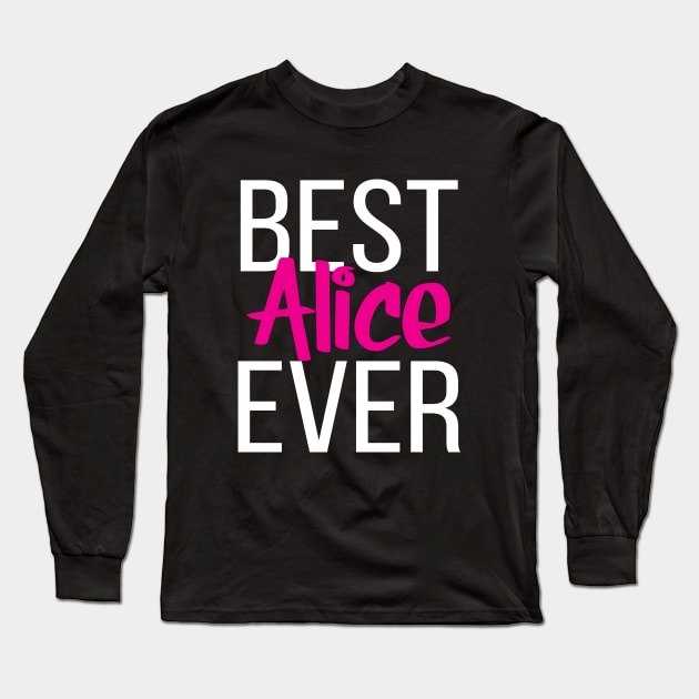 Best Alice Ever Long Sleeve T-Shirt by ProjectX23Red